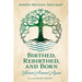 Birthed, Rebirthed, and Born: Turned Around Again
