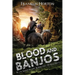 Blood And Banjos: Book Eight in The Borrowed World Series