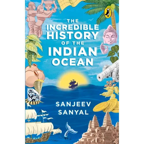 Incredible History of the Indian Ocean