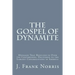 The Gospel of Dynamite: Messages That Resulted in Over 700 Conversions. Delivered to the Largest Congregations in America