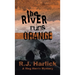 The River Runs Orange: A Meg Harris Mystery