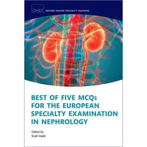 Best of Five McQs for the European Specialty Examination in Nephrology