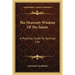 The Heavenly Wisdom Of The Saints: A Practical Guide To Spiritual Life