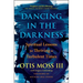 Dancing in the Darkness: Spiritual Lessons for Thriving in Turbulent Times
