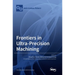 Frontiers in Ultra-Precision Machining
