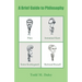 A Brief Guide to Philosophy