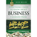 Everything I Need to Know about Business I Learned from Hip-Hop: A Millennial's Guide to Making Bank
