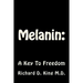 Melanin: : A Key To Freedom