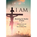 I Am: Knowing the Reality of Jesus