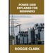 Power Grid Explained for Beginners: Understanding How Electricity Is Delivered, Why Outages Happen, and How the System Responds to Demand
