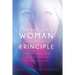 Becoming Woman of Principle: Transforming Your Mind, Living Courageously, and Rising to Your Call