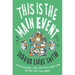This Is the Main Event: Discovering the Life You Long for in the Life You Have