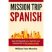 Mission Trip Spanish: learn the Spanish you need for your mission trip in five weeks or less
