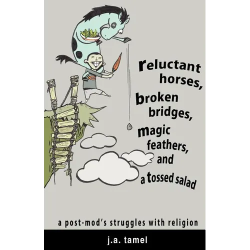 Reluctant Horses, Broken Bridges, Magic Feathers, and a Tossed Salad