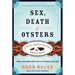 Sex, Death and Oysters: A Half-Shell Lover's World Tour