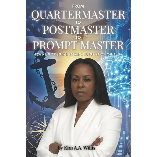 From Quartermaster to Postmaster to Prompt Master: How a Life of Service Became a Blueprint for the AI Era
