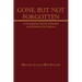 Gone, But Not Forgotten: A Genealogical History of Richard and Elizabeth (Fee) Ankrom