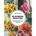 Blooming Beauties: 200 Crochet Flower Patterns for Embellishments and Trims Book