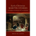 Early Christian Martyr Stories