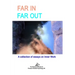 Far In Far Out