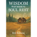Wisdom That Leads to Soul Rest