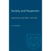 Society and Pauperism: English Ideas on Poor Relief, 1795-1834