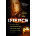 The Fierce: The Untold Story of the Teenager Who Took on the Worst War Criminal Living in America