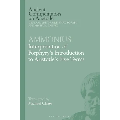 Ammonius: Interpretation of Porphyry's Introduction to Aristotle's Five Terms