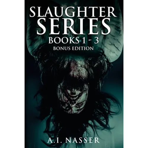 Slaughter Series Books 1 - 3 Bonus Edition: Scary Horror Story with Supernatural Suspense