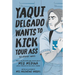 Yaqui Delgado Wants to Kick Your Ass: The Graphic Novel
