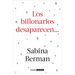Los Billonarios Desaparecen / The Billionaires Disappear