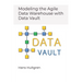 Modeling the Agile Data Warehouse with Data Vault