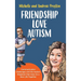 Friendship Love Autism: Communication Challenges and the Autism Diagnosis that Gave Us a New Life Together