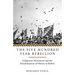 The Five Hundred Year Rebellion: Indigenous Movements and the Decolonization of History in Bolivia