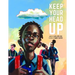 Keep Your Head Up