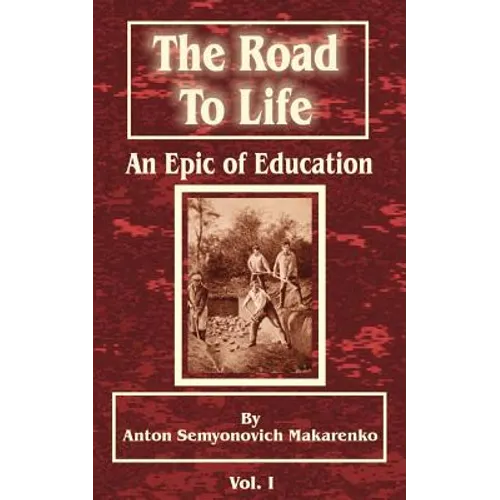 The Road to Life: (An Epic of Education), Part One