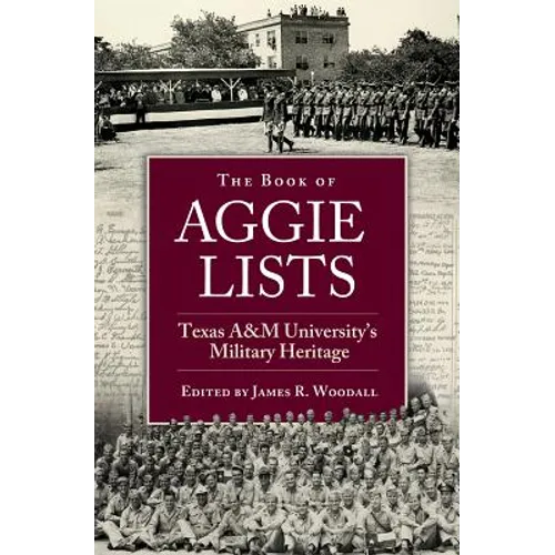 The Book of Aggie Lists: Texas A&m University's Military Heritage Volume 130