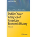 Public Choice Analyses of American Economic History: Volume 2
