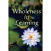 Wholeness in Learning: Heidegger, Authenticity, and How We Become Who We Are