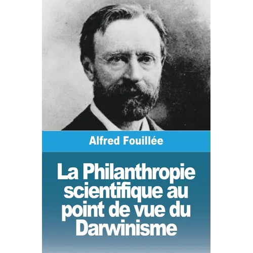 La Philanthropie scientifique au point de vue du Darwinisme