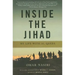 Inside the Jihad: My Life with Al Qaeda