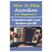 How to Play Accordion for Beginners: A Comprehensive Guide To Learn And Improve Your Skills