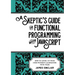 A skeptic's guide to functional programming with JavaScript: How to level up your code without alienating your team
