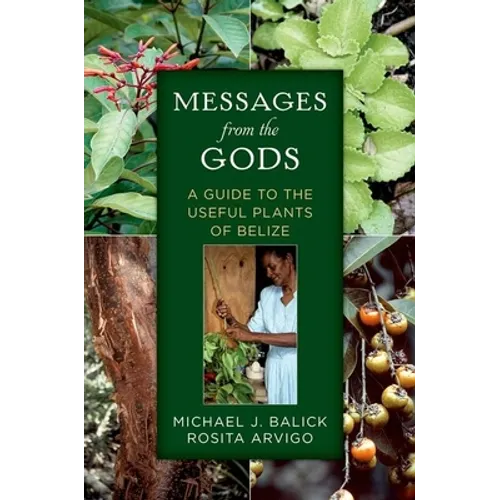 Messages from the Gods: A Guide to the Useful Plants of Belize