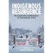 Indigenous Resurgence: Decolonialization and Movements for Environmental Justice
