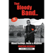 That Bloody Band: 50 Years a Bandleader: Mixed Feelings, Music and Mayhem