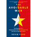 The Avoidable War: The Dangers of a Catastrophic Conflict Between the US and Xi Jinping's China