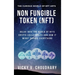 Non Fungible Token (NFT): Delve Into The World of NFTs Crypto Collectibles And How It Might Change Everything?