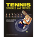 Tennis Strokes and Tactics: Improve Your Game