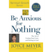 Be Anxious for Nothing (Spiritual Growth Series): The Art of Casting Your Cares and Resting in God